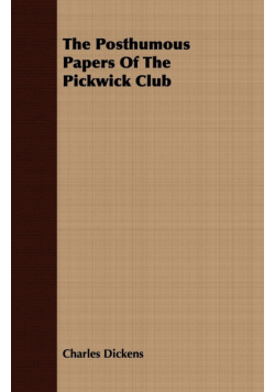The Posthumous Papers Of The Pickwick Club