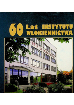 60 lat instytutu włókiennictwa