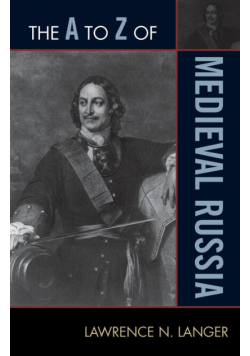 The A to Z of Medieval Russia