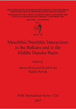 Mesolithic/Neolithic Interactions in the Balkans and in the Middle Danube Basin