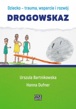 Dziecko - trauma, wsparcie i rozwój Drogowskaz