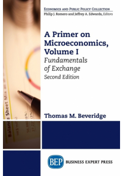 A Primer on Microeconomics, Second Edition, Volume I