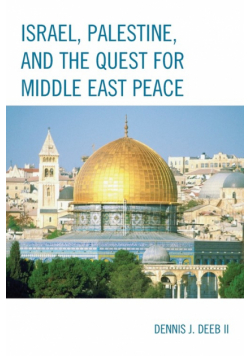 Israel, Palestine, & the Quest for Middle East Peace