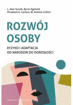 Rozwój osoby. Ryzyko i adaptacja od narodzin do...