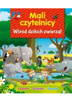 Mali Czytelnicy - Wśród dzikich zwierząt