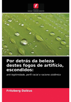 Por detrás da beleza destes fogos de artifício, escondidos