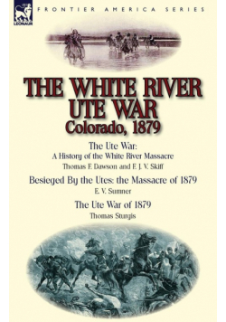 The White River Ute War Colorado, 1879