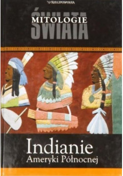 Mitologie świata Indianie Ameryki Północnej