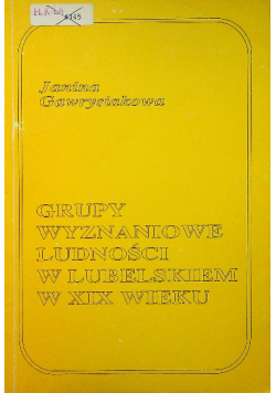Grupy wyznaniowe ludności w Lubelskiem w XIX wieku w świetle rejestracji ruchu naturalnego