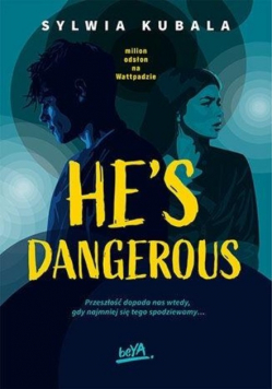 He's dangerous