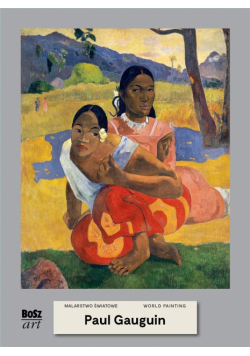 Paul Gauguin. Malarstwo światowe