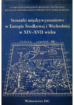 Stosunki międzywyznaniowe w Europie Środkowej i Wschodniej w XIV - XVII wieku