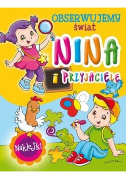 Nina i przyjaciele. Obserwujemy świat