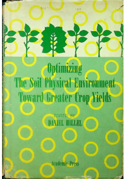 Optimizing The Soil Physical Environment Toward Greater Crop Yields