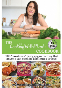 The Cooking With Plants 15 Minute Cookbook