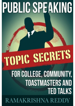 Public Speaking Topic Secrets For College, Community, Toastmasters and TED talks