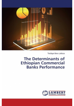 The Determinants of Ethiopian Commercial Banks Performance