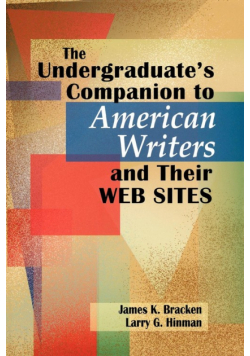 The Undergraduate's Companion to American Writers and Their Web Sites