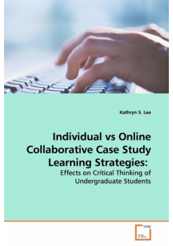 Individual vs Online Collaborative  Case Study Learning Strategies