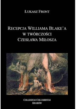 Recepcja Williama Blake'a w tworczości Czesława Milosza