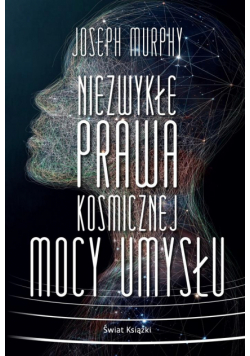 Niezwykłe prawa kosmicznej mocy umysłu