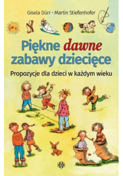 Piękne dawne zabawy dziecięce
