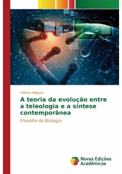 A teoria da evolução entre a teleologia e a síntese contemporânea