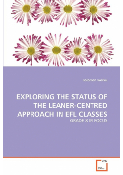 Exploring The Status Of The Leaner-Centred Approach In Efl Classes
