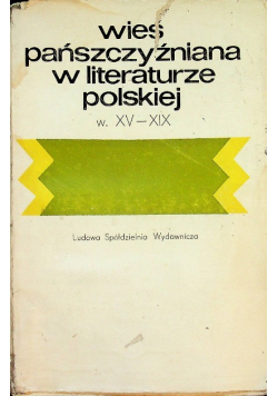 Wieś pańszczyźniana w literaturze polskiej w XV XIX