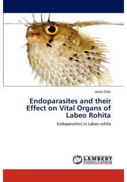 Endoparasites and their Effect on Vital Organs of Labeo Rohita