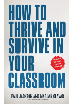 How to Thrive and Survive in Your Classroom