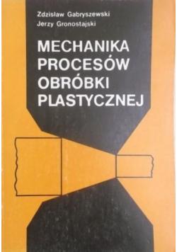 Mechanika procesów obróbki plastycznej