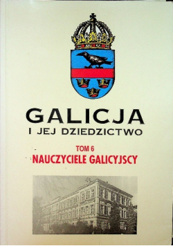 Galicja i jej dziedzictwo nauczyciele galicyjscy