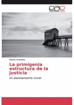 La primigenia estructura de la justicia