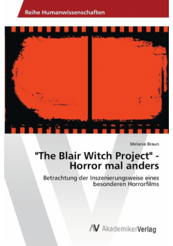 "The Blair Witch Project" - Horror mal anders
