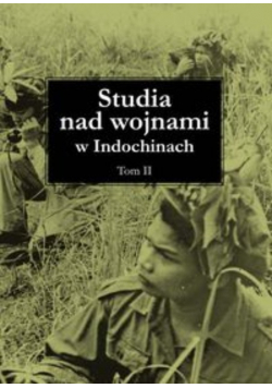 Studia nad wojnami w Indochinach Tom 2