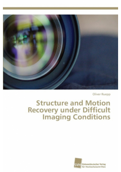 Structure and Motion Recovery under Difficult Imaging Conditions