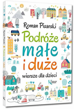 Podróże małe i duże. Wiersze dla dzieci TW GREG
