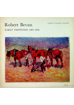 Robert Bevan early paintings 1895  - 1908