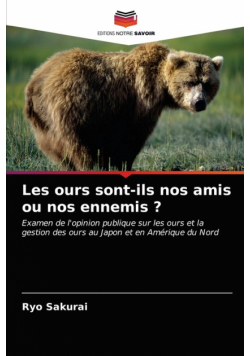 Les ours sont-ils nos amis ou nos ennemis ?