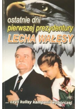 Ostatnie dni pierwszej prezydentury Lecha Wałęsy