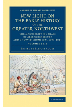New Light on the Early History of the Greater Northwest - Volume 2             & 3