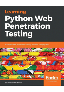Learning Python Web Penetration Testing