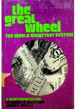 The Great Wheel The world monetary system