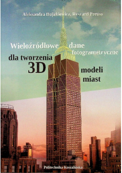 Wieloźródłowe dane fotogrametryczne dla tworzenia 3D modeli miast