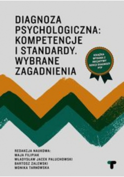 Diagnoza psychologiczna Kompetencje i standardy Wybrane zagadnienia