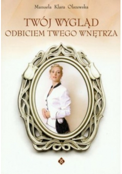 Twój wygląd odbiciem twego wnętrza