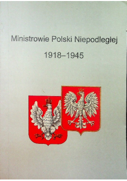 Ministrowie Polski Niepodległej 1918 1945