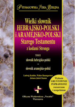 Wielki słownik hebrajsko-polski i aramejsko-polski Starego Testamentu z kodami Stronga
