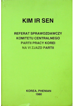 Referat sprawozdawczy komitetu centralnego partii pracy Korei na VI Zjad Partii